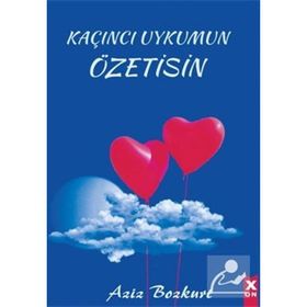 Kaçıncı Uykumun Özetisin - Aziz Bozkurt