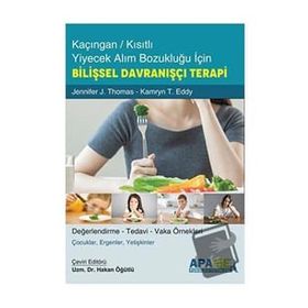 Kaçıngan Kısıtlı Yiyecek Alım Bozukluğu İçin Bilişsel Davranışçı Terapi - Jennifer J. Thomas