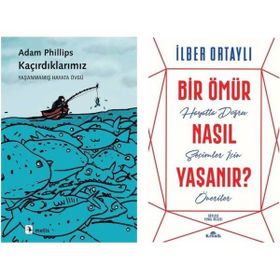 Kaçırdıklarımız Adam Phillips - Bir Ömür Nasıl Yaşanır Kurar - İlber Ortaylı