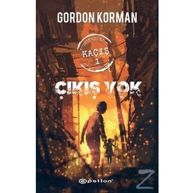 Kaçış 1 Çıkış Yok - Gordon Korman