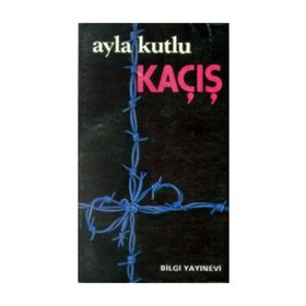 KAÇIŞ - AYLA KUTLU