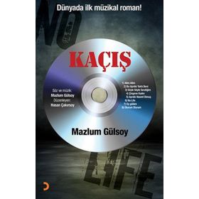 KAÇIŞ DÜNYADA ILK MÜZIKAL ROMAN! - MAZLUM GÜLSOY