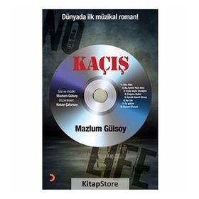 KAÇIŞ DÜNYADA ILK MÜZIKAL ROMAN! - MAZLUM GÜLSOY
