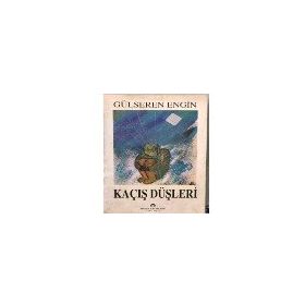 Kaçış Düşleri - Gülseren Ünsün Engin