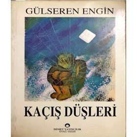 Kaçış Düşleri - Gülseren Ünsün Engin