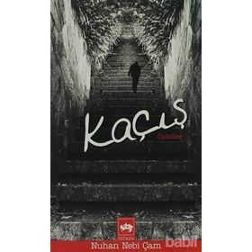 KAÇIŞ - NUHAN NEBI ÇAM
