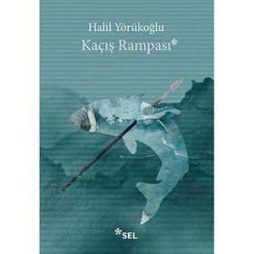 Kaçış Rampası Halil Yörükoğlu