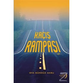 Kaçış Rampası - Oya Gündüz Aksu