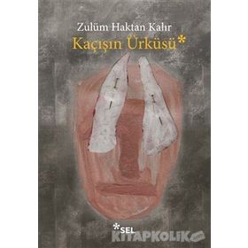 Kaçışın Ürküsü - Zulüm Haktan Kalır