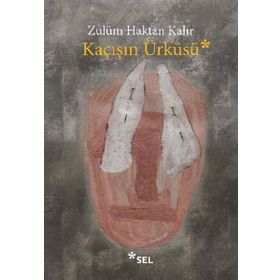 Kaçışın Ürküsü - Zulüm Haktan Kalır