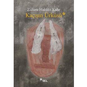 Kaçışın Ürküsü - Zulüm Haktan Kalır