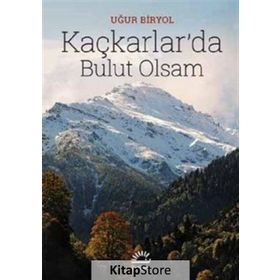 Kaçkarlarda Bulut Olsam - Uğur Biryol