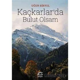 Kaçkarlarda Bulut Olsam - Uğur Biryol