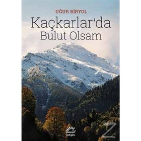 Kaçkarlarda Bulut Olsam - Uğur Biryol