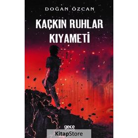 Kaçkın Ruhlar Kıyameti - Doğan Özcan