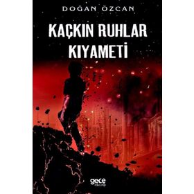 Kaçkın Ruhlar Kıyameti - Doğan Özcan