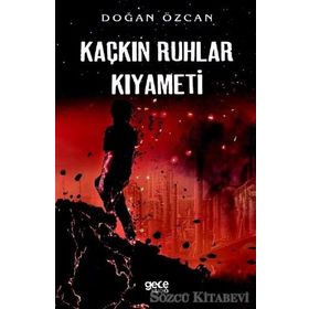 Kaçkın Ruhlar Kıyameti - Doğan Özcan