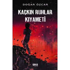 Kaçkın Ruhlar Kıyameti - Doğan Özcan