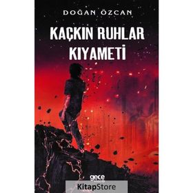 Kaçkın Ruhlar Kıyameti - Doğan Özcan