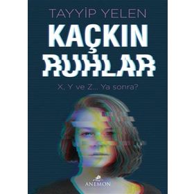 Kaçkın Ruhlar - Tayyip Yelen