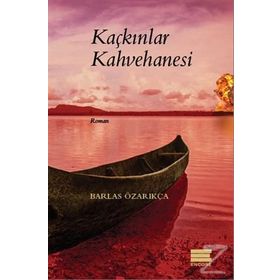 Kaçkınlar Kahvehanesi - Barlas Özarıkça