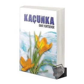 Kaçunka - Gani Yurtsever - Cinius Yayınları