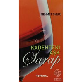 KADEHTEKI AŞK - ŞARAP - MEHMET ÖMÜR (ISBN:9786055169121)