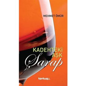KADEHTEKI AŞK - ŞARAP - MEHMET ÖMÜR (ISBN:9786055169121)