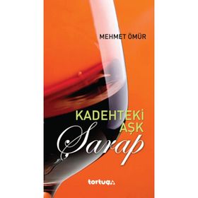 KADEHTEKI AŞK - ŞARAP - MEHMET ÖMÜR (ISBN:9786055169121)