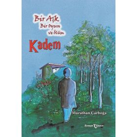 Kadem: Bir Aşk, Bir Oyun ve Ölüm - Murathan Çarboğa