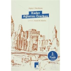 KADER AĞLARINI ÖRERKEN - AGOP J. HACIKYAN