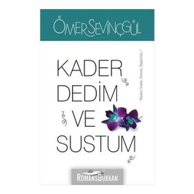Kader Dedim ve Sustum - Ömer Sevinçgül