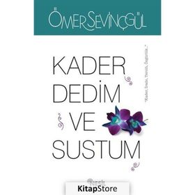 Kader Dedim ve Sustum - Ömer Sevinçgül