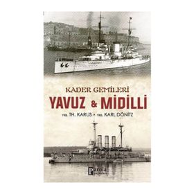 Kader Gemileri Yavuz ve Midilli - YRB. Karl Dönitz YRB TH. Karus YRB TH. Karus