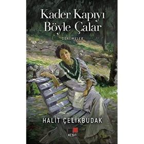 Kader Kapıyı Böyle Çalar / Halit Çelikbudak