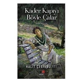 Kader Kapıyı Böyle Çalar / Halit Çelikbudak