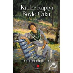 Kader Kapıyı Böyle Çalar / Halit Çelikbudak