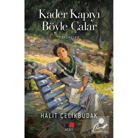 Kader Kapıyı Böyle Çalar / Halit Çelikbudak