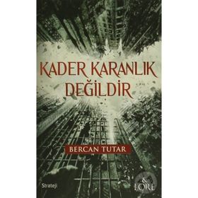 Kader Karanlık Değildir - Bercan Tutar