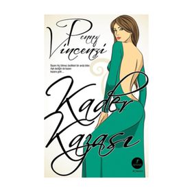 KADER KAZASI BAZEN, HIÇ BITMEZ DEDIKLERI, BIR ANDA BITER, AŞK DEDIĞIN DE BAZEN KAZARA GELIR - PENNY VINCENZI