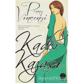 KADER KAZASI BAZEN, HIÇ BITMEZ DEDIKLERI, BIR ANDA BITER, AŞK DEDIĞIN DE BAZEN KAZARA GELIR - PENNY VINCENZI