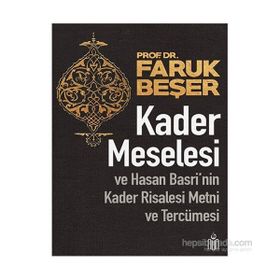 Kader Meselesi ve Hasan Basri’nin Kader Risalesi Metni ve Tercümesi - Prof. Dr. Faruk Beşer