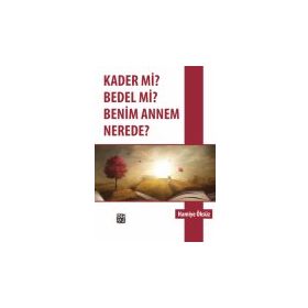 Kader mi? Bedel mi? Benim Annem Nerede? - Hamiye Öksüz
