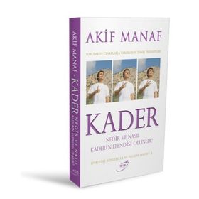 Kader Nedir ve Nasıl Kaderin Efendisi Olunur? - Akif Manaf