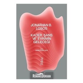 Kader, Şans ve Evrimin Geleceği - Jonathan B. Losos