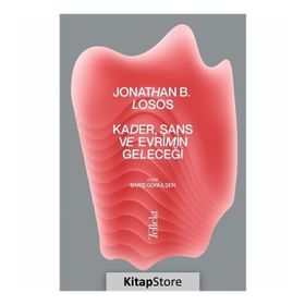 Kader, Şans ve Evrimin Geleceği - Jonathan B. Losos