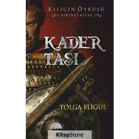 Kader Taşı - Kılıcın Öyküsü 1 - Tolga Eligül