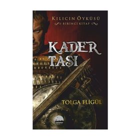 Kader Taşı - Kılıcın Öyküsü 1 - Tolga Eligül