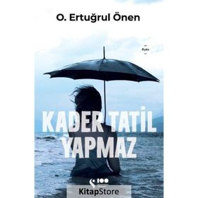 Kader Tatil Yapmaz - O. Ertuğrul Önen