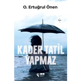 Kader Tatil Yapmaz - O. Ertuğrul Önen